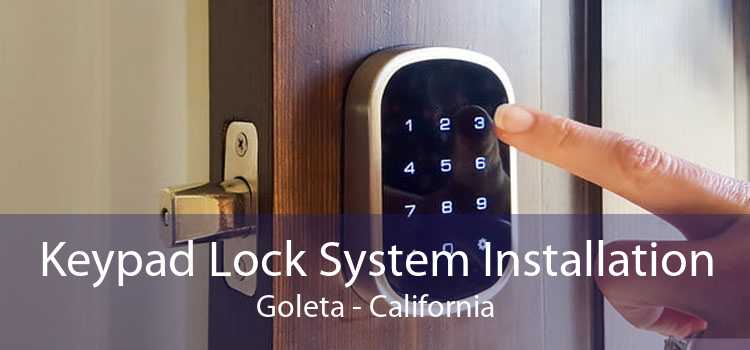 Keypad Lock System Installation Goleta - California