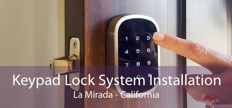 Keypad Lock System Installation La Mirada - California