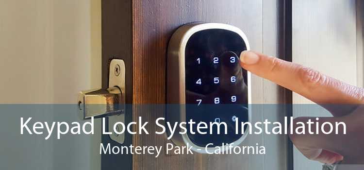 Keypad Lock System Installation Monterey Park - California