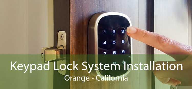 Keypad Lock System Installation Orange - California