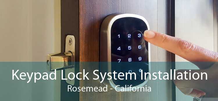 Keypad Lock System Installation Rosemead - California