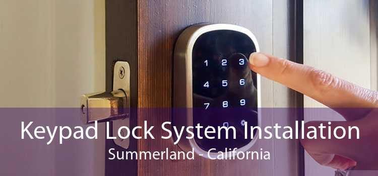 Keypad Lock System Installation Summerland - California