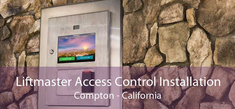 Liftmaster Access Control Installation Compton - California