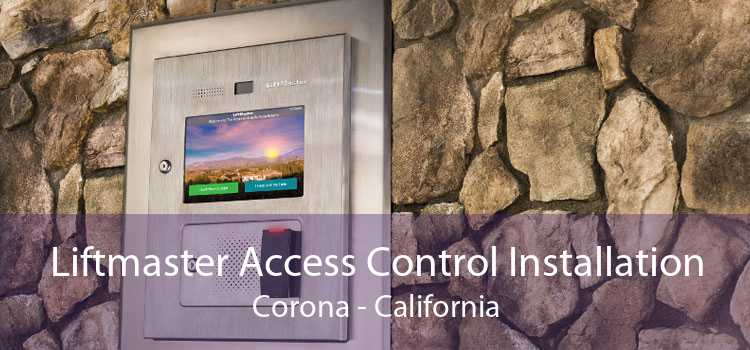 Liftmaster Access Control Installation Corona - California