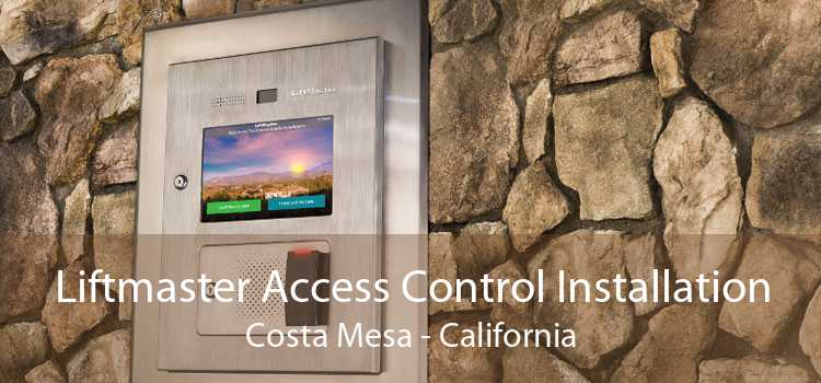 Liftmaster Access Control Installation Costa Mesa - California