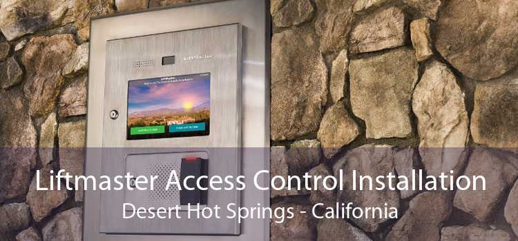 Liftmaster Access Control Installation Desert Hot Springs - California
