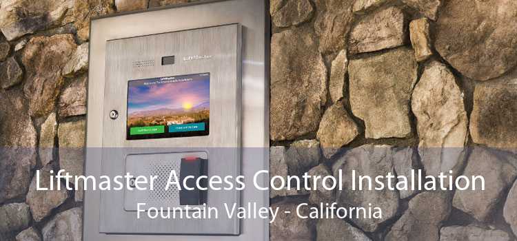 Liftmaster Access Control Installation Fountain Valley - California