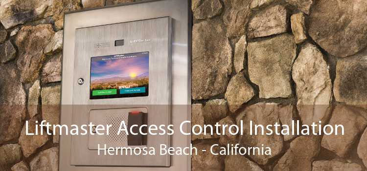 Liftmaster Access Control Installation Hermosa Beach - California