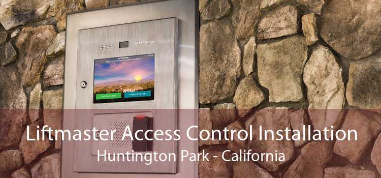 Liftmaster Access Control Installation Huntington Park - California