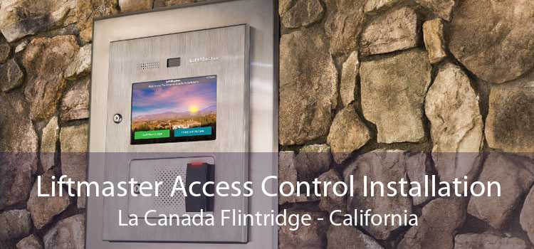 Liftmaster Access Control Installation La Canada Flintridge - California