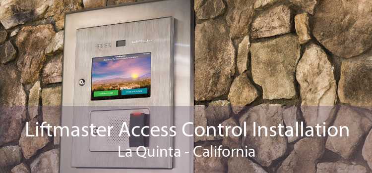 Liftmaster Access Control Installation La Quinta - California