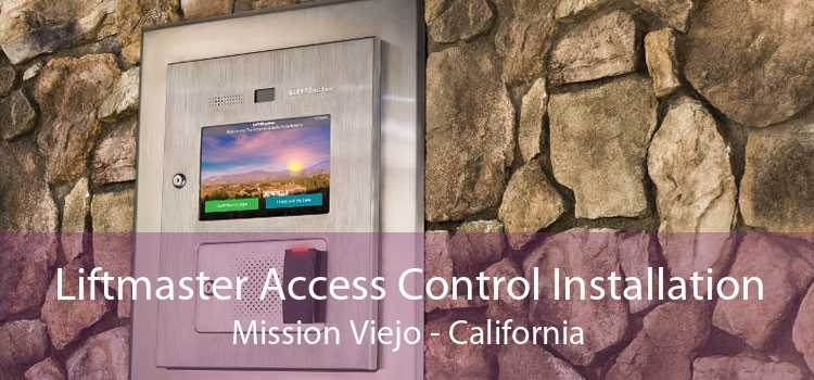 Liftmaster Access Control Installation Mission Viejo - California