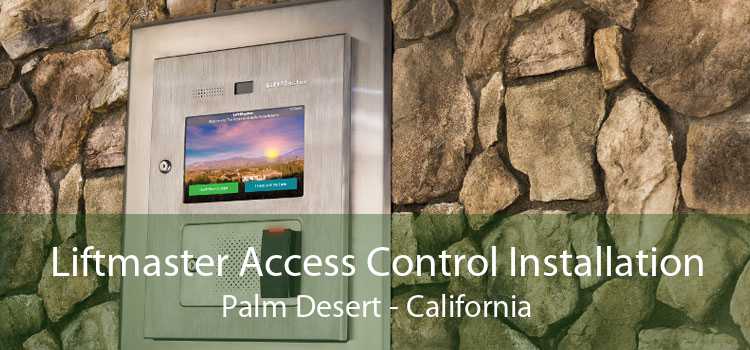 Liftmaster Access Control Installation Palm Desert - California