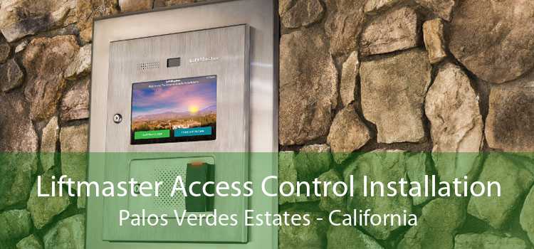 Liftmaster Access Control Installation Palos Verdes Estates - California