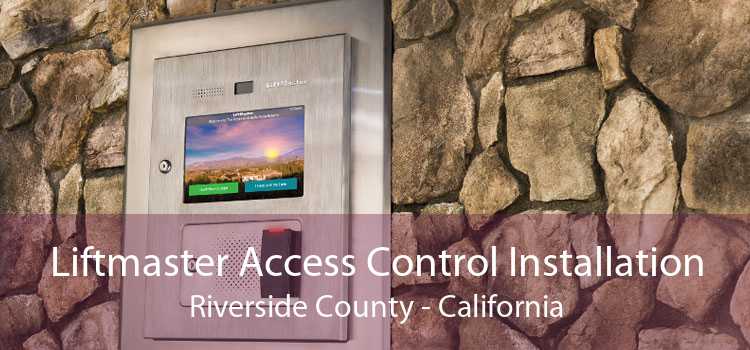 Liftmaster Access Control Installation Riverside County - California