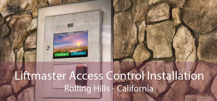 Liftmaster Access Control Installation Rolling Hills - California