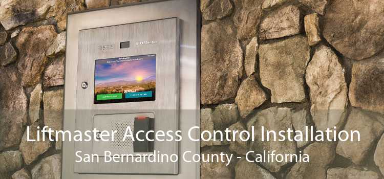 Liftmaster Access Control Installation San Bernardino County - California