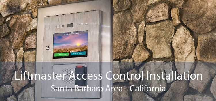Liftmaster Access Control Installation Santa Barbara Area - California