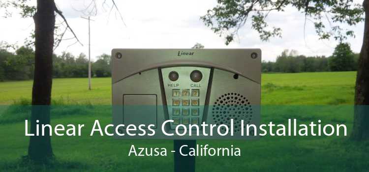 Linear Access Control Installation Azusa - California