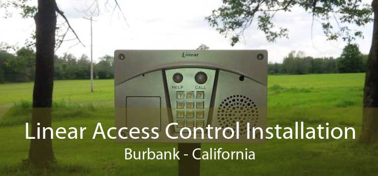 Linear Access Control Installation Burbank - California