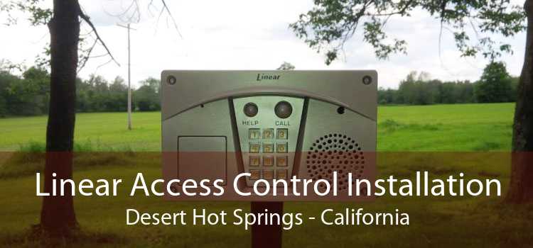 Linear Access Control Installation Desert Hot Springs - California