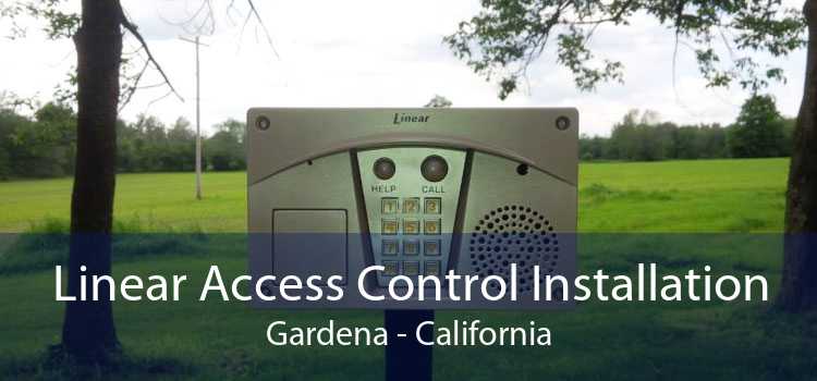 Linear Access Control Installation Gardena - California