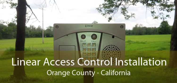 Linear Access Control Installation Orange County - California