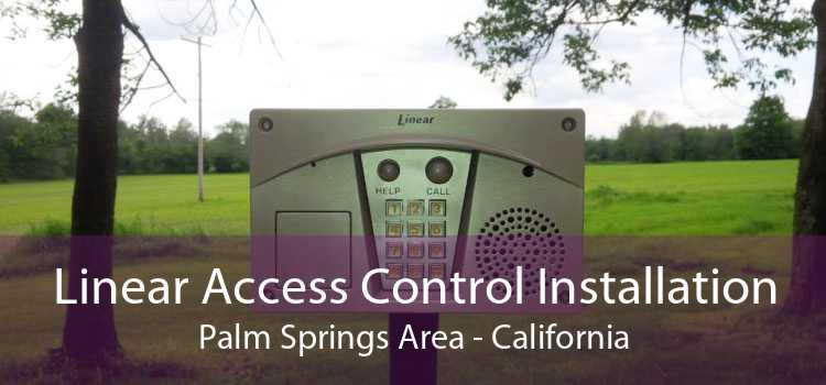 Linear Access Control Installation Palm Springs Area - California