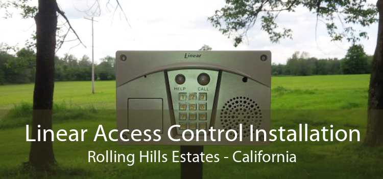 Linear Access Control Installation Rolling Hills Estates - California