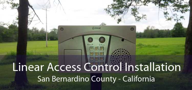 Linear Access Control Installation San Bernardino County - California