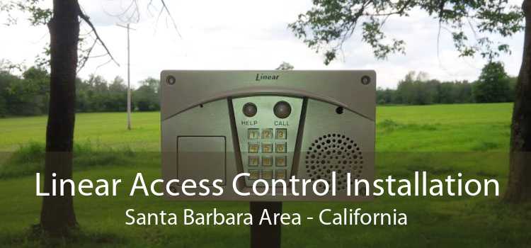 Linear Access Control Installation Santa Barbara Area - California