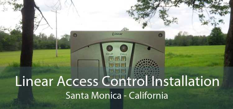 Linear Access Control Installation Santa Monica - California