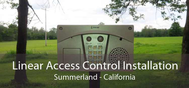 Linear Access Control Installation Summerland - California