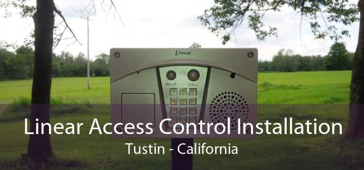 Linear Access Control Installation Tustin - California