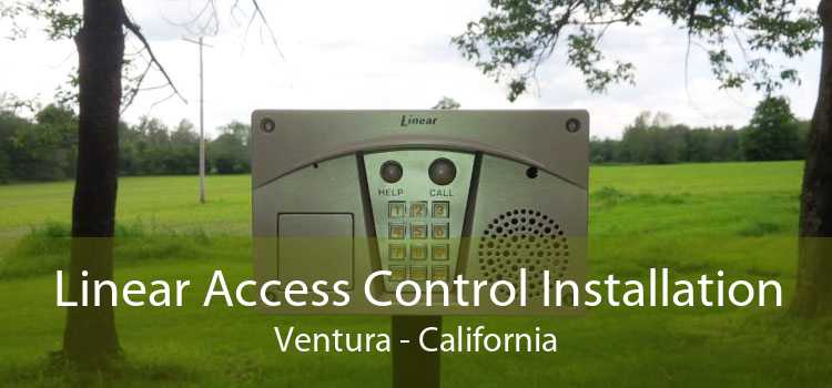 Linear Access Control Installation Ventura - California