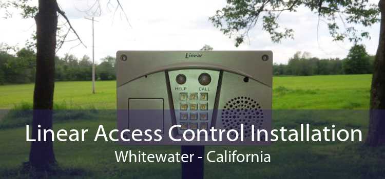 Linear Access Control Installation Whitewater - California