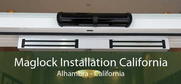 Maglock Installation California Alhambra - California