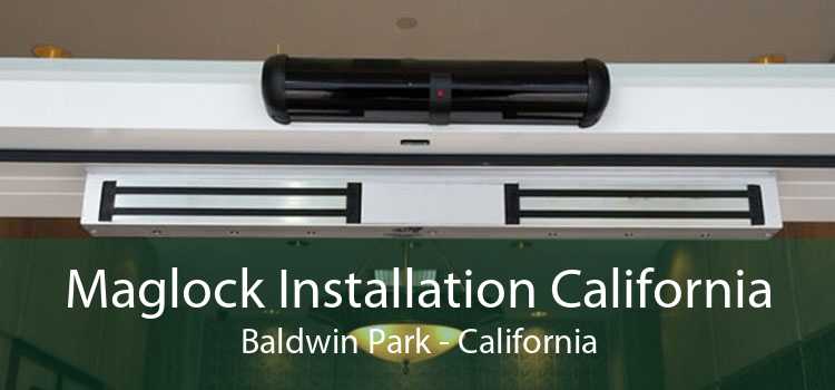 Maglock Installation California Baldwin Park - California