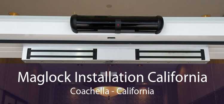 Maglock Installation California Coachella - California