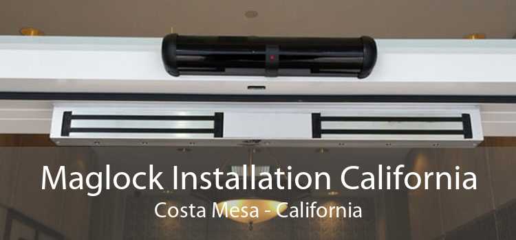 Maglock Installation California Costa Mesa - California