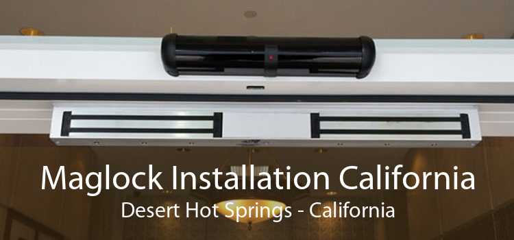 Maglock Installation California Desert Hot Springs - California