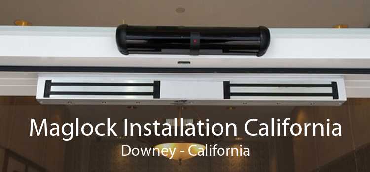 Maglock Installation California Downey - California