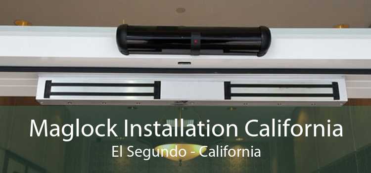 Maglock Installation California El Segundo - California