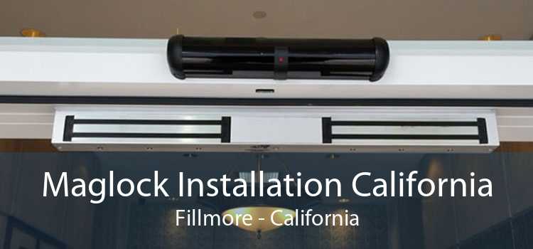 Maglock Installation California Fillmore - California