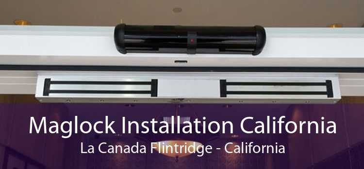 Maglock Installation California La Canada Flintridge - California