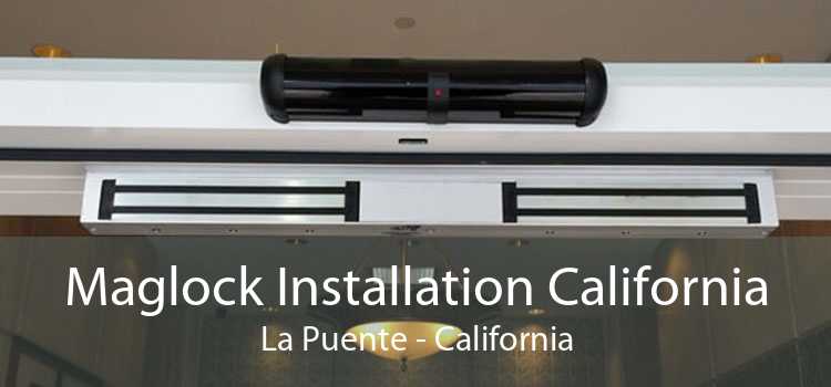 Maglock Installation California La Puente - California