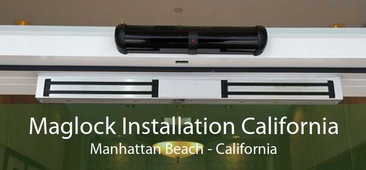 Maglock Installation California Manhattan Beach - California