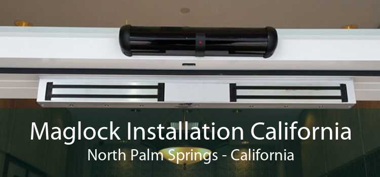 Maglock Installation California North Palm Springs - California