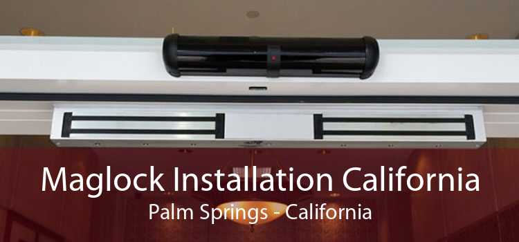 Maglock Installation California Palm Springs - California