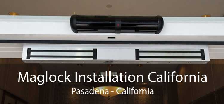 Maglock Installation California Pasadena - California